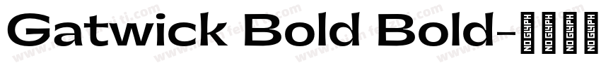 Gatwick Bold Bold字体转换